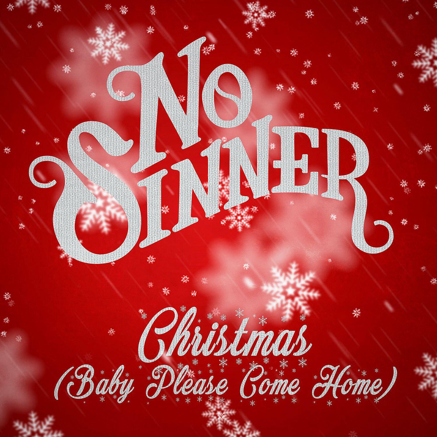 No Sinner - Christmas (Baby Please Come Home)