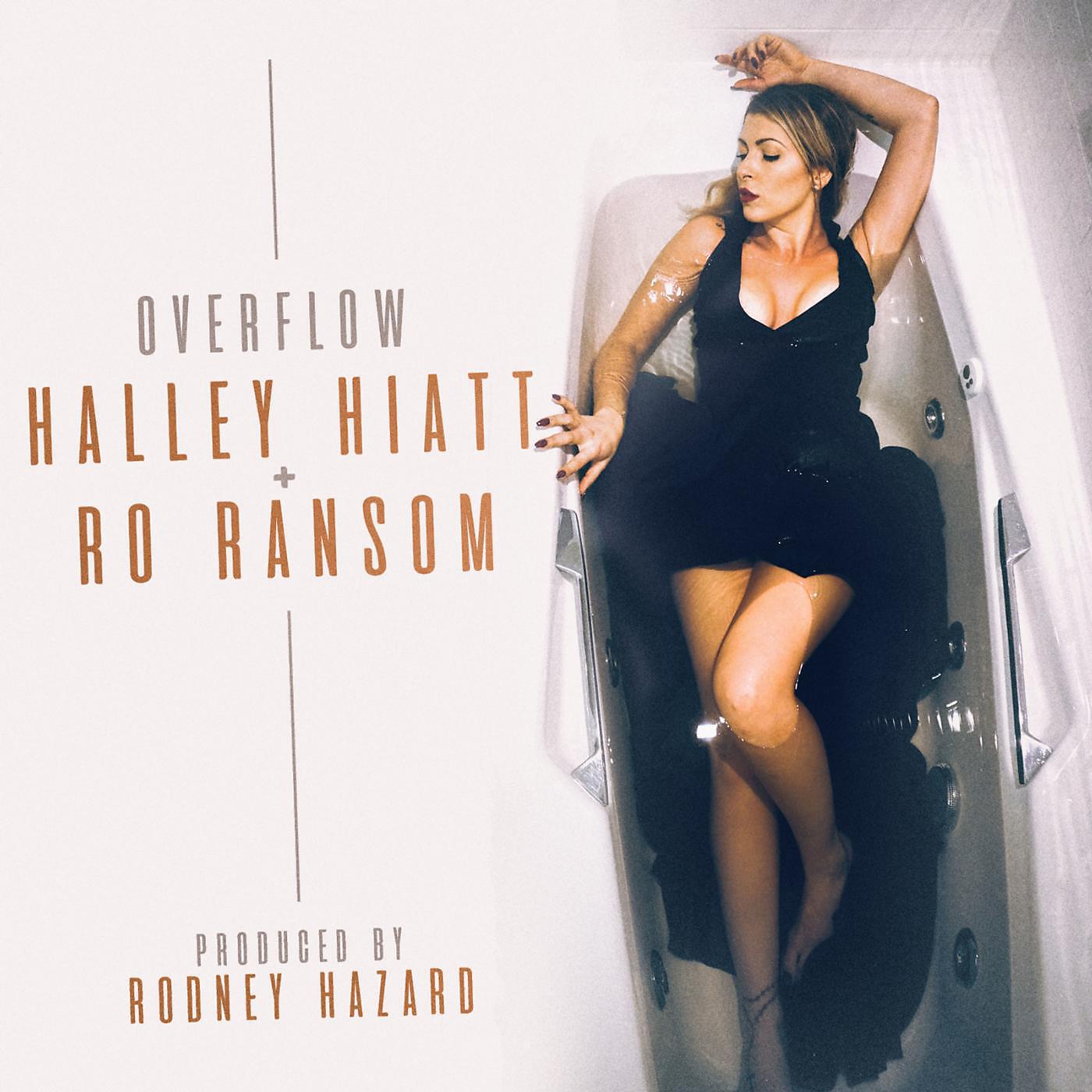 Halley Hiatt - Overflow (feat. Ro Ransom)