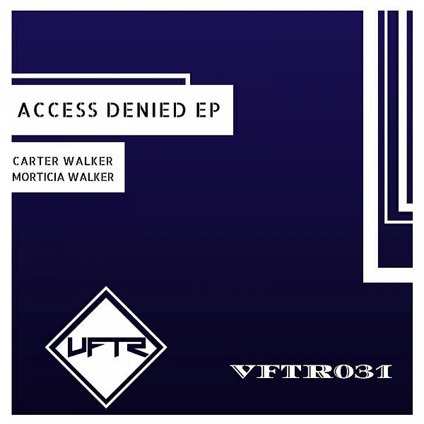 Carter Walker - Access Denied (Original Mix)