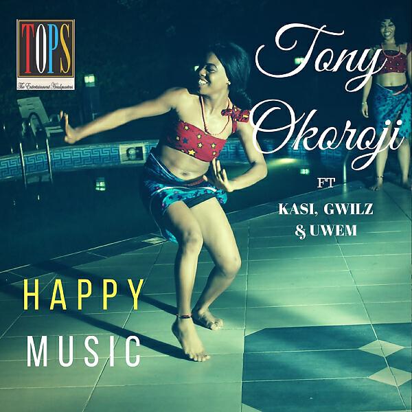 Tony Okoroji - Happy Mu (feat. Kasi, Gwilz & Uwem)