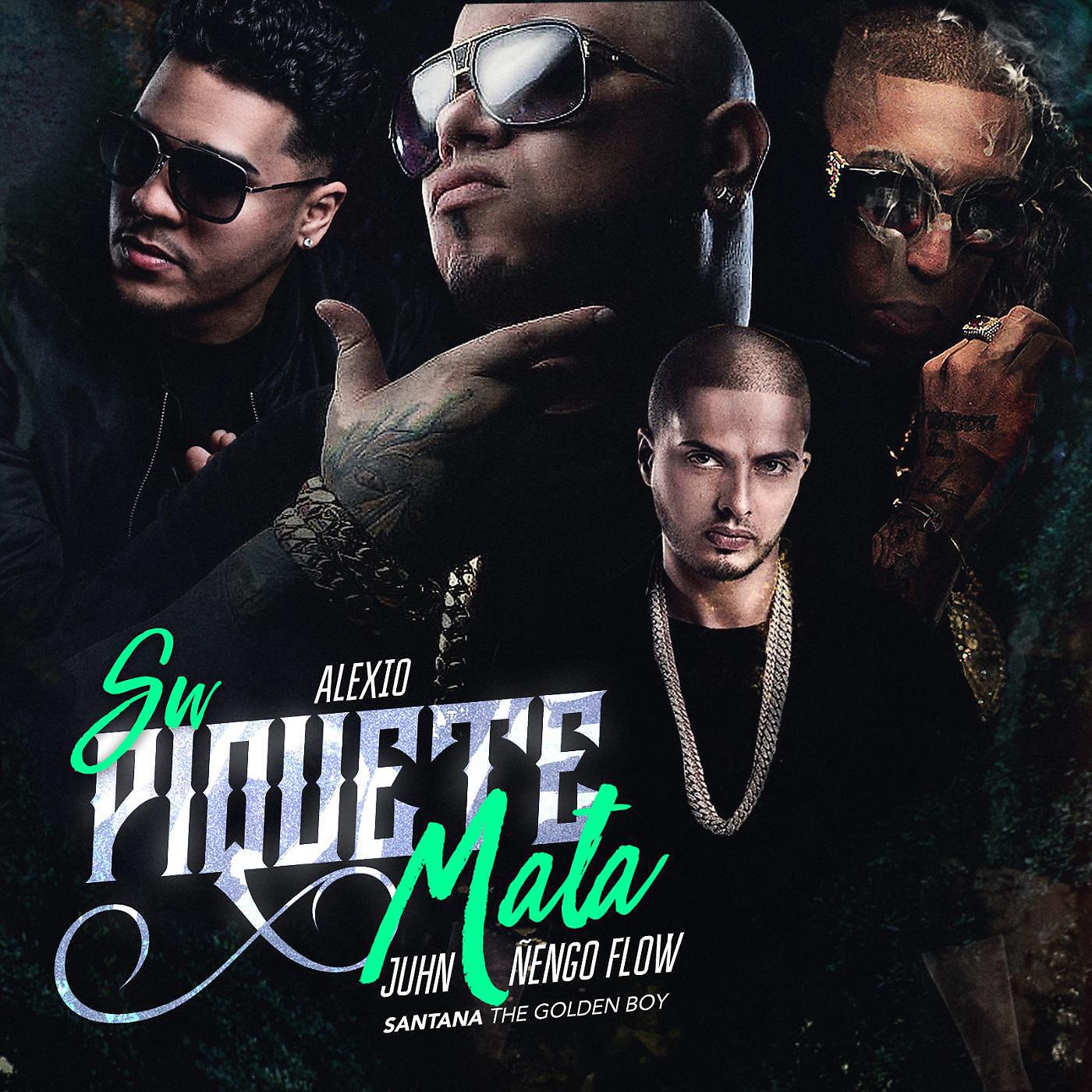 Santana The Golden Boy - Su Piquete Mata (feat. Juhn, Alexio & Nengo Flow)