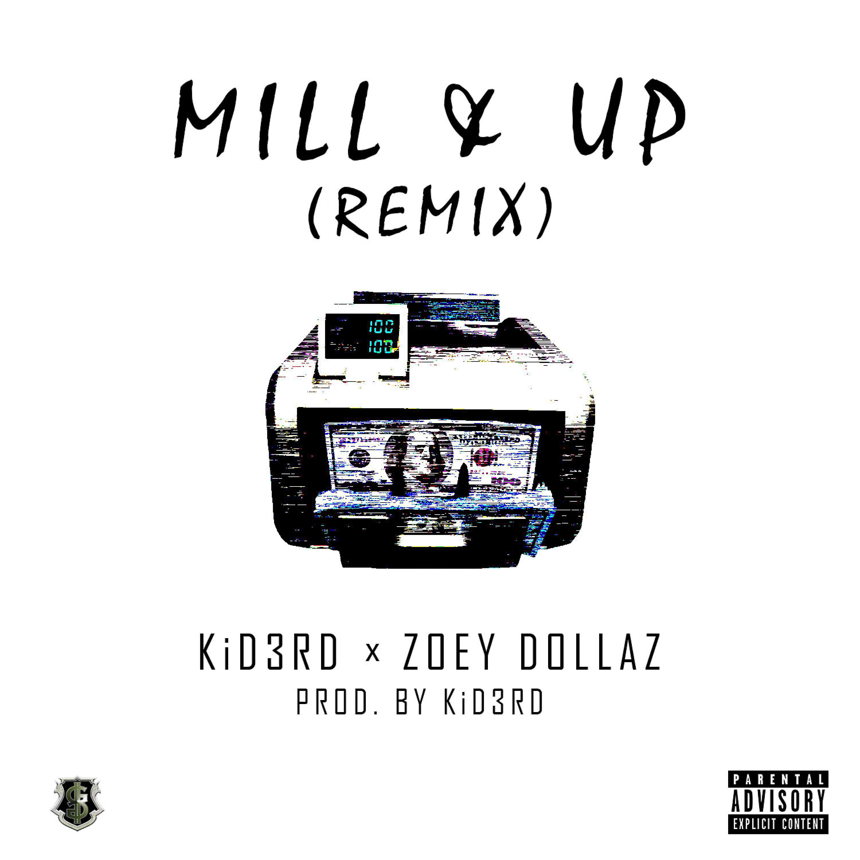 KiD3RD - Mill & Up (Remix) (feat. Zoey Dollaz)