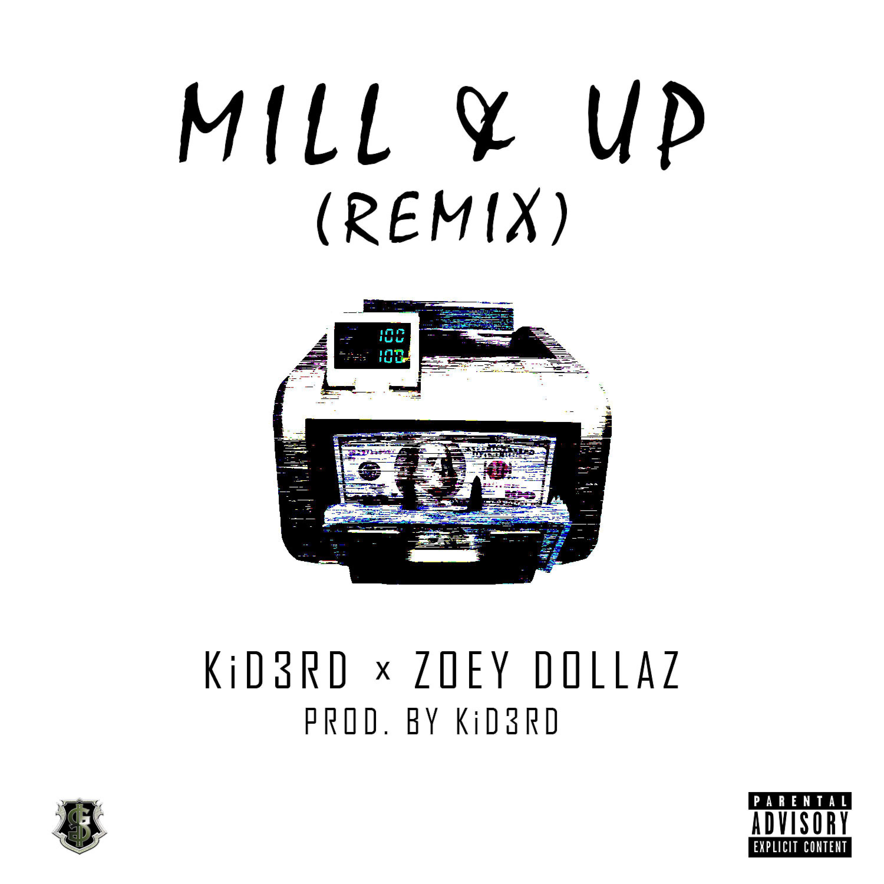 Kid3rd - Mill & Up (Remix) (feat. Zoey Dollaz)