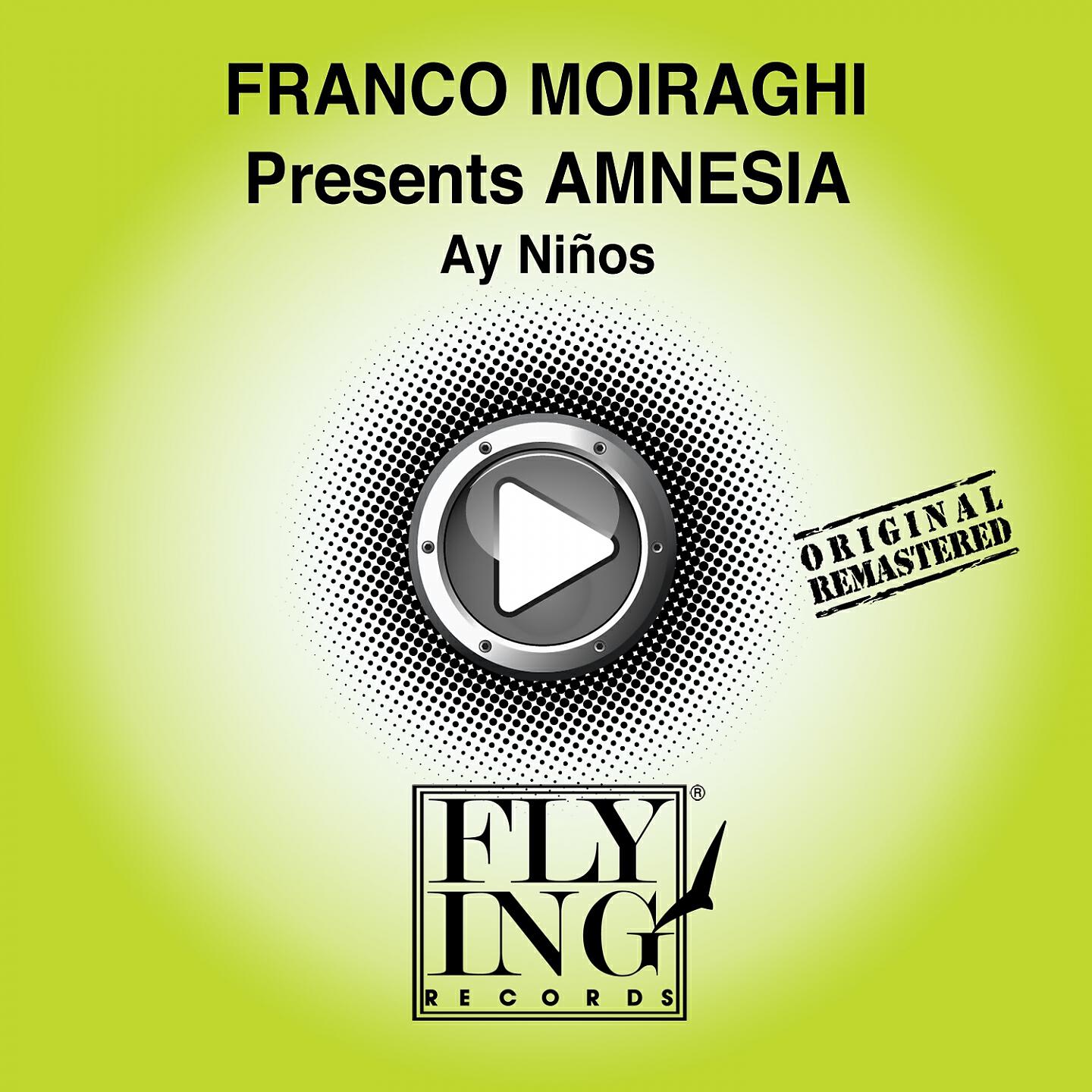 Franco Moiraghi - Ay Ninos (Guitar Mix) (Franco Moiraghi Presents Amnesia)