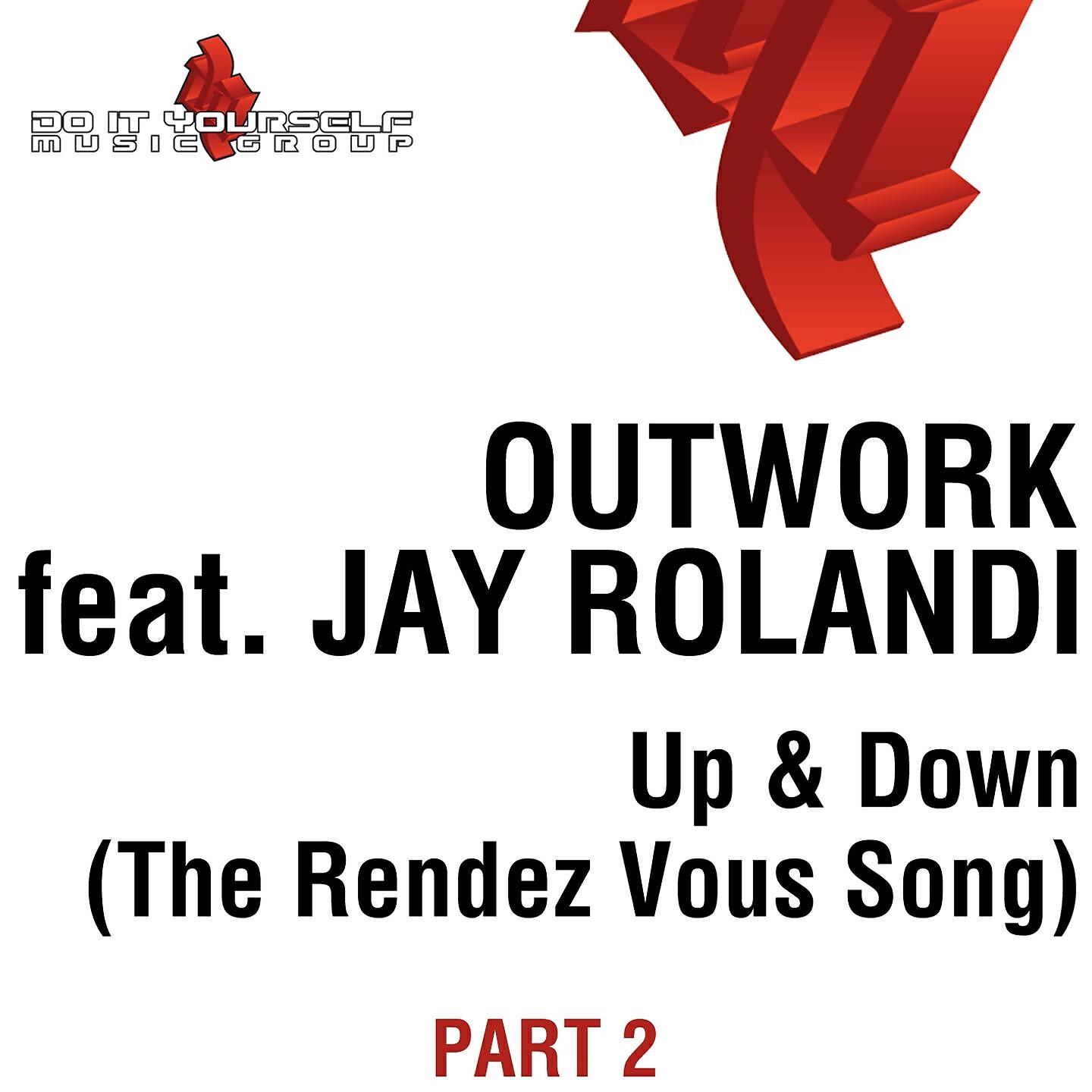 Outwork - Up & down (The rendez vous song) (Outwork Dj Set Mix)