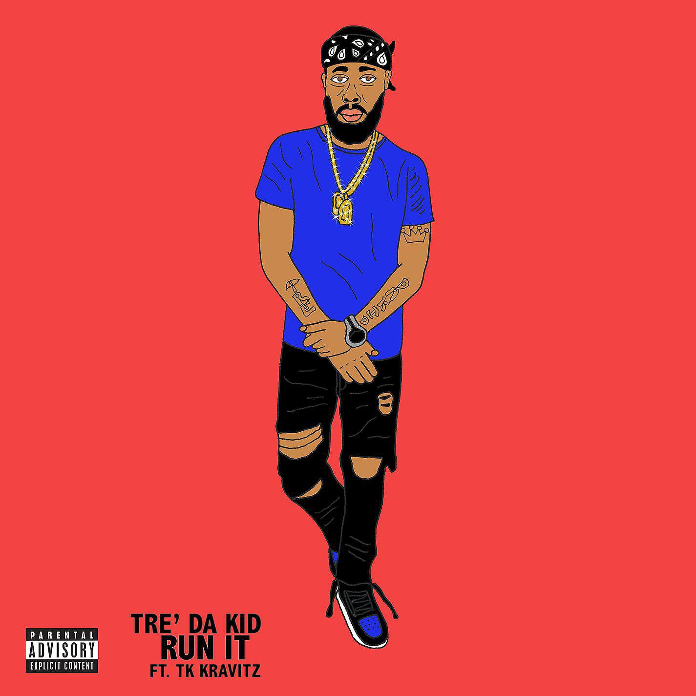 Tre' Da Kid - Run It (feat. TK Kravitz)