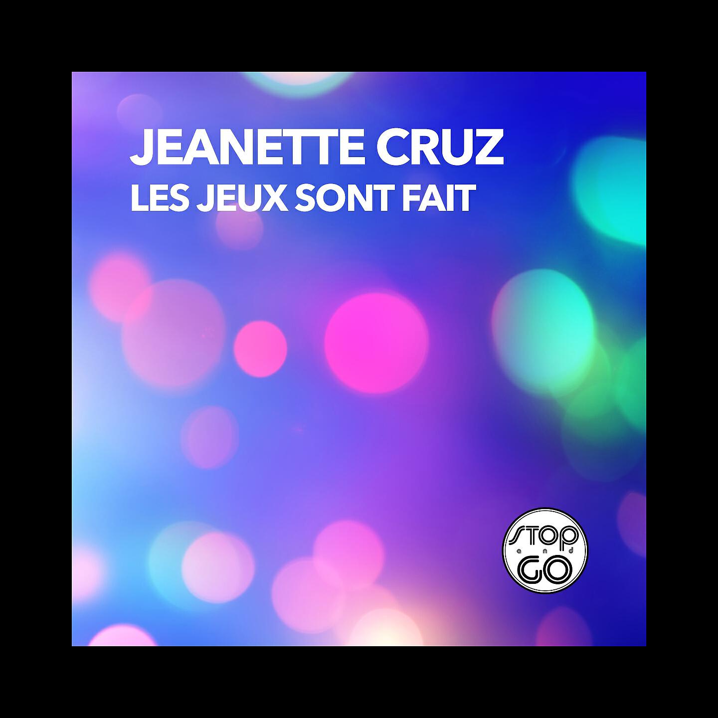 JEANETTE CRUZ - Les jeux sont fait (La Nuit Mix)