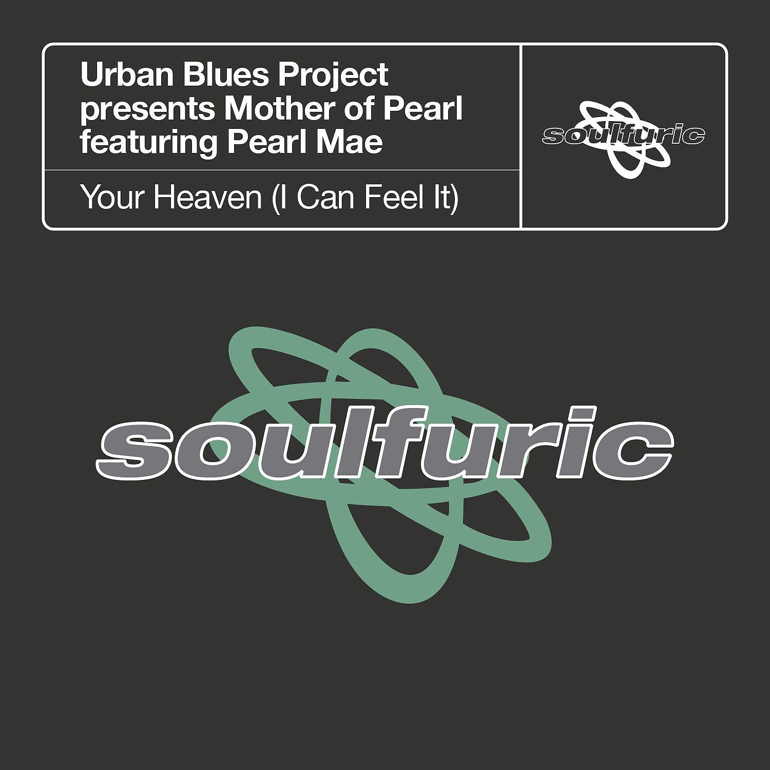 Urban Blues Project - Your Heaven (I Can Feel It) [feat. Pearl Mae] [Soulfuric Dub]