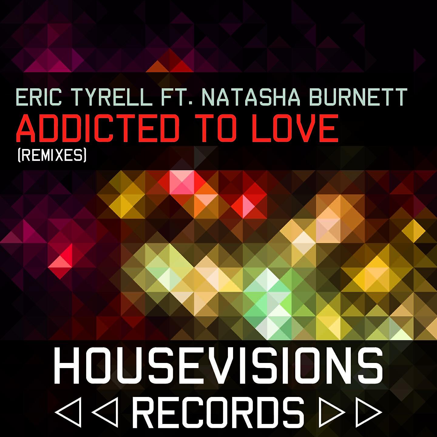 Eric Tyrell - Addicted to Love (Shishkin Remix)
