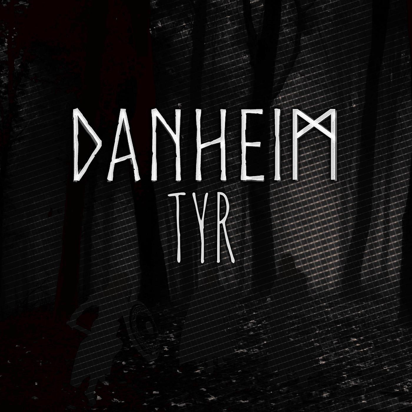 Danheim - Tyr