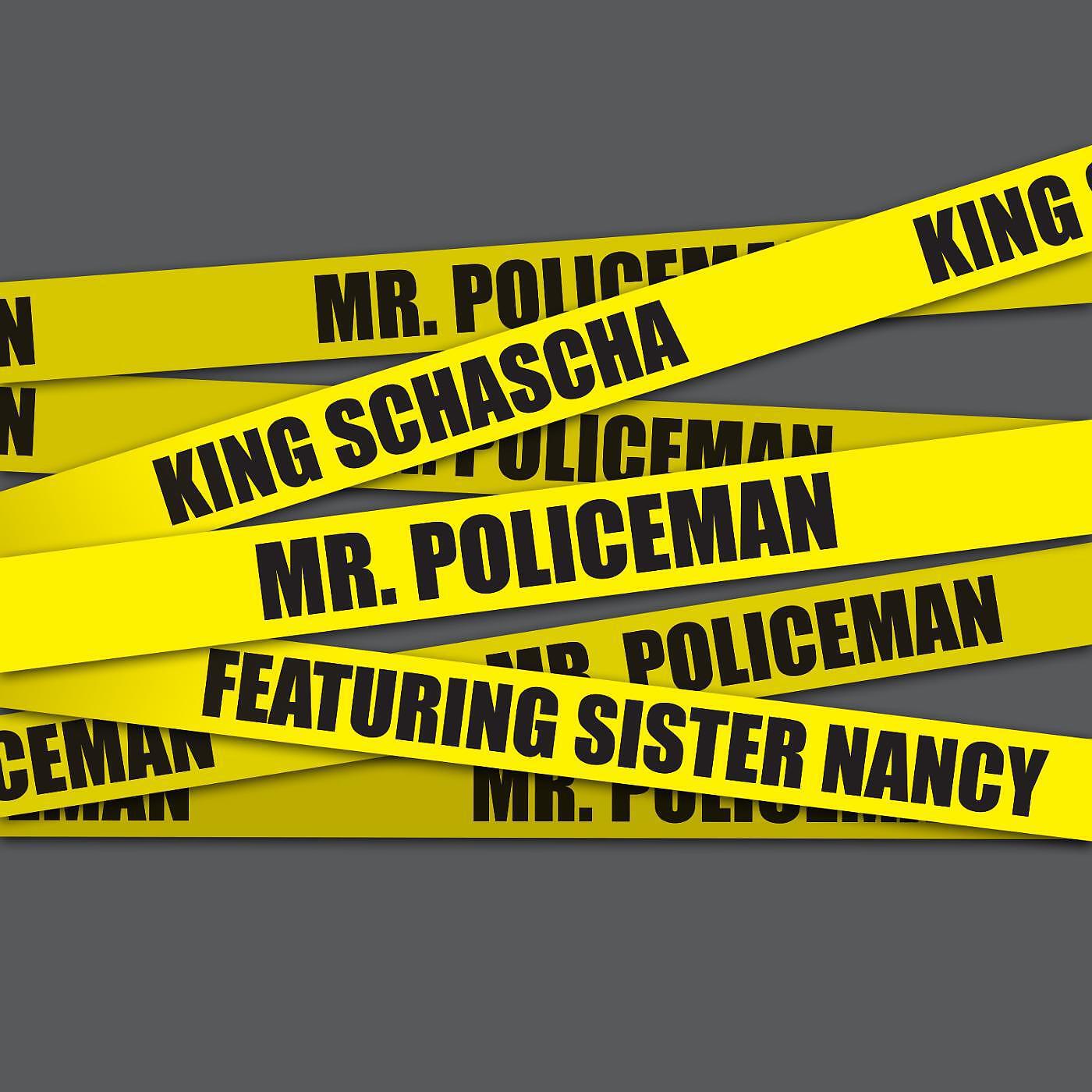 King Schascha - Mr. Policeman (feat. Sister Nancy)