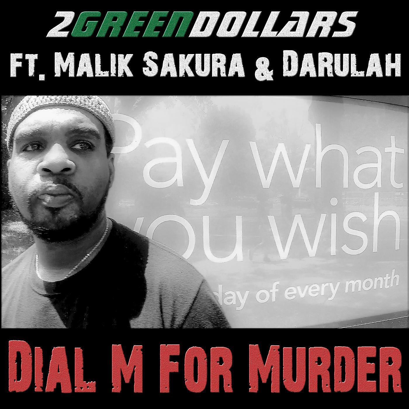 2GreenDollars - Dial M for Murder (feat. Malik Sakura & Darulah)