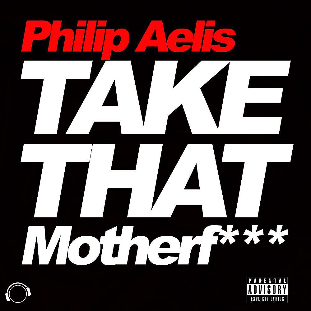 Philip Aelis - Take That Motherf*** (Marcus in da Future House Remix Edit)