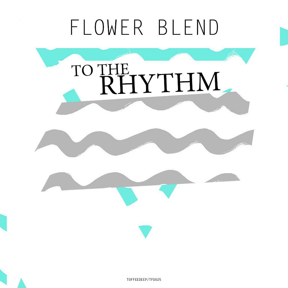Flower Blend - To the Rhythm