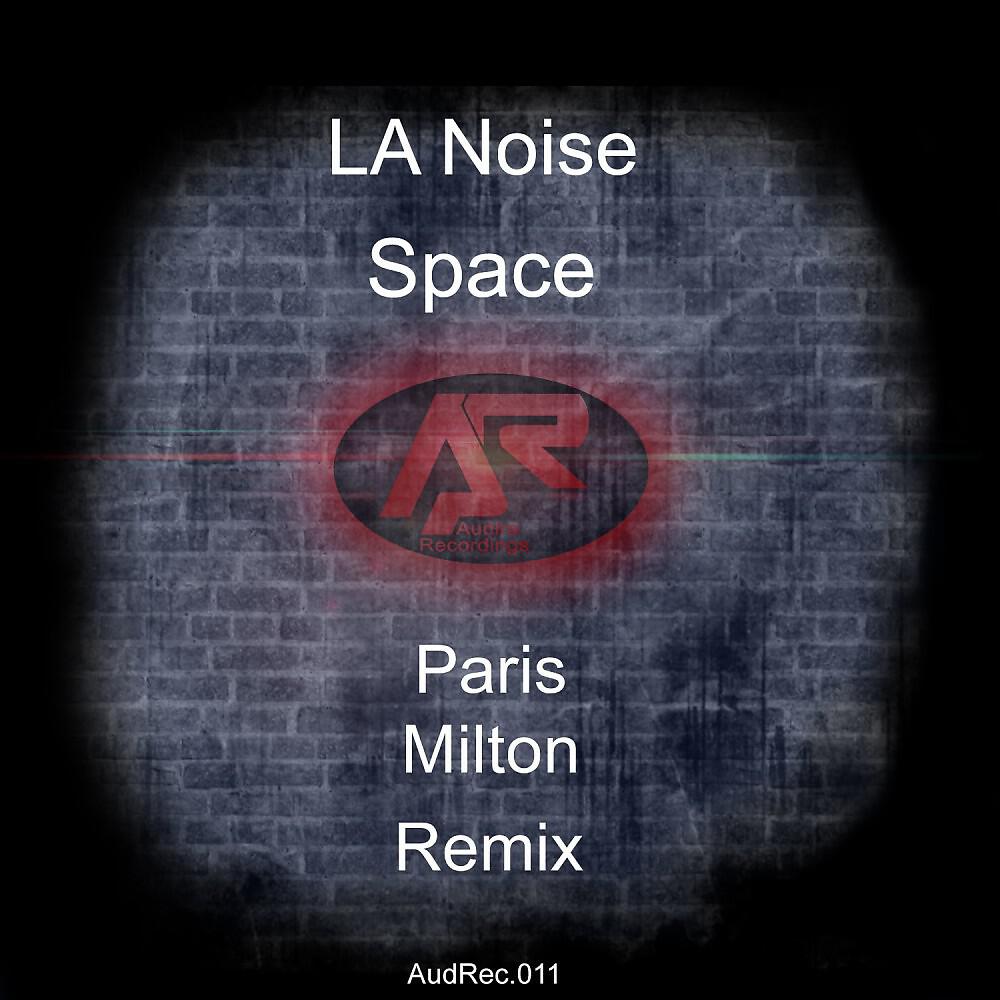 La Noise - Space (Paris Milton Remix)