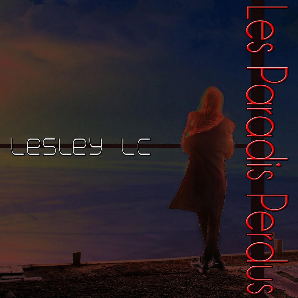Lesley LC - Les paradis perdus
