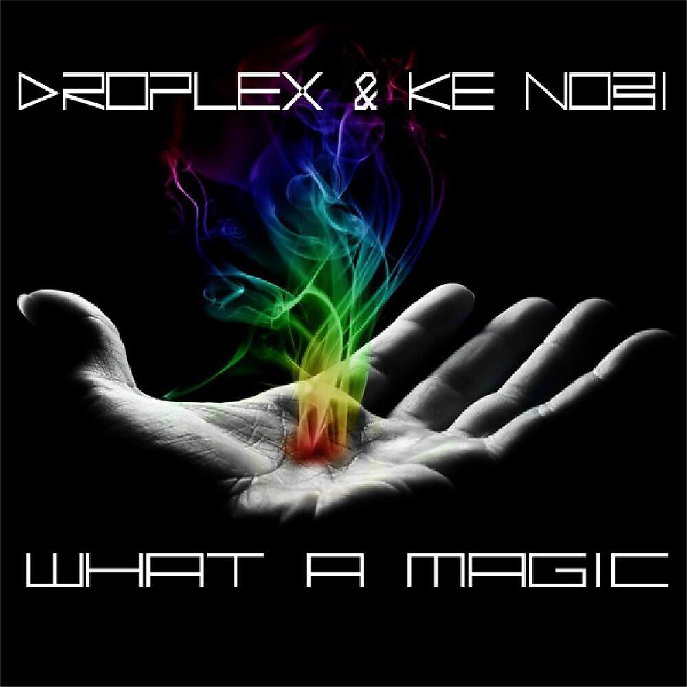 Droplex & Ke Nobi - What a Magic