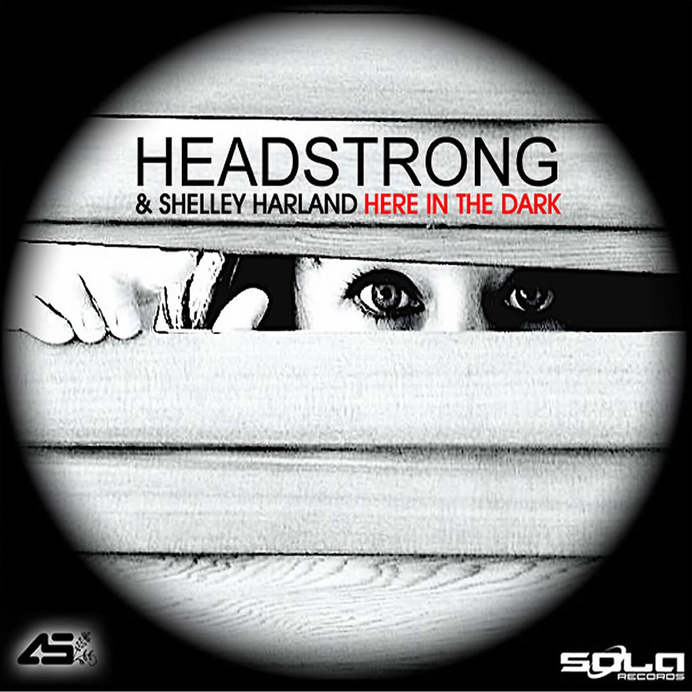 Headstrong - Here in the Dark (feat. Shelley Harland) [Aurosonic Radio Edit]