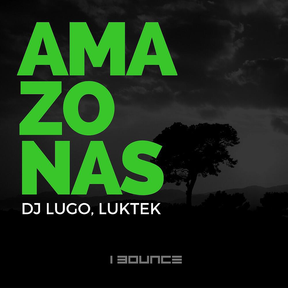 DJ Lugo & Luktek - Amazonas