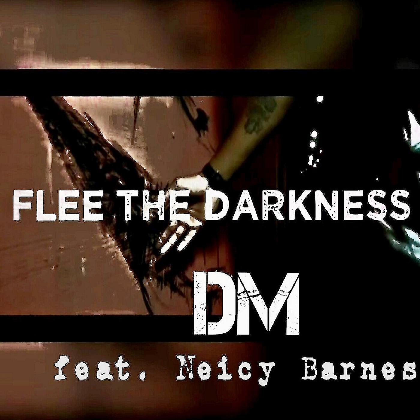 DM - Flee the Darkness (feat. Neicy Barnes)