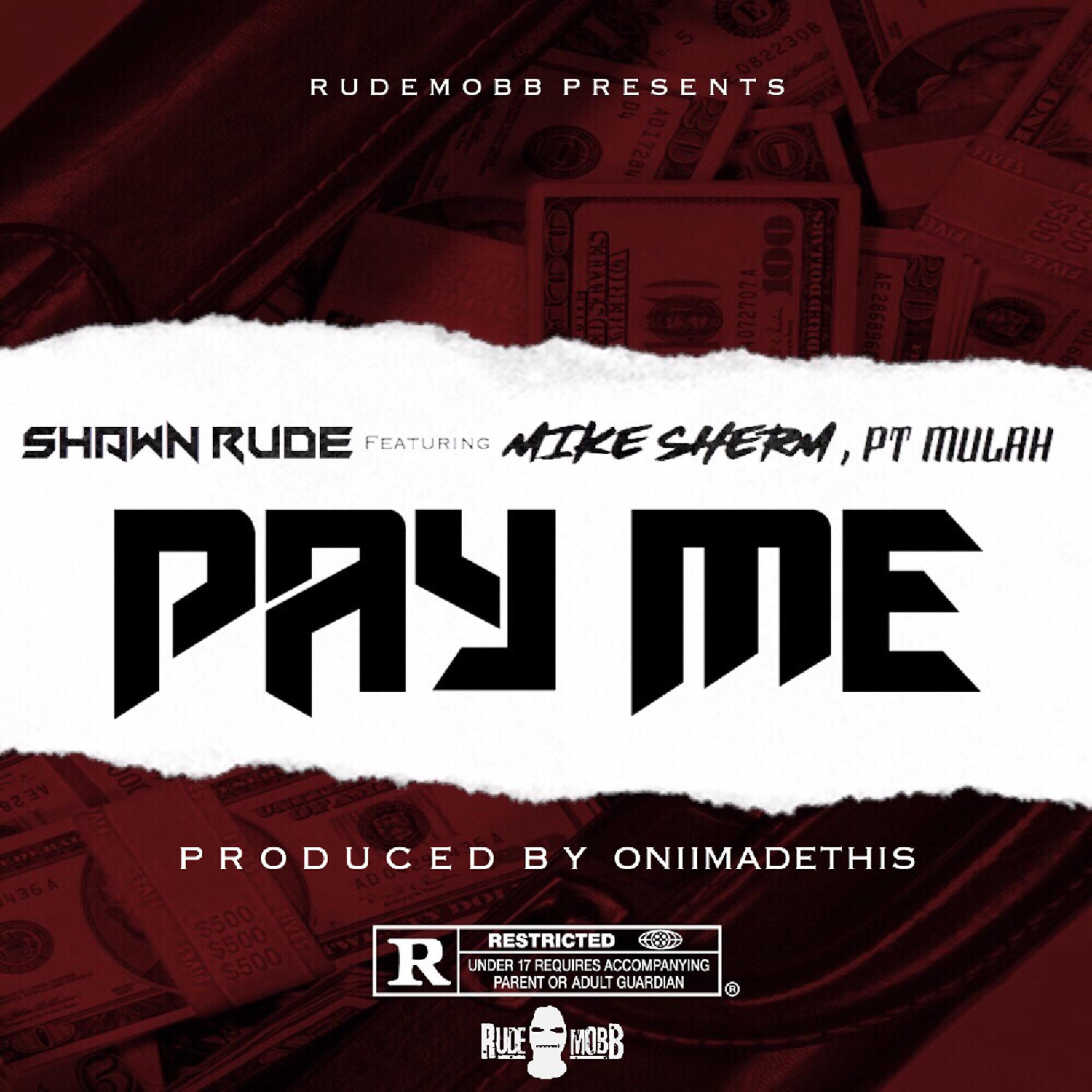 Shawn Rude - Pay Me (feat. Mike Sherm & P.T. Mulah)