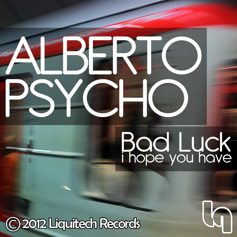 Alberto Psycho - Bad Luck I Hope You Have (Daemon Sick Remix)