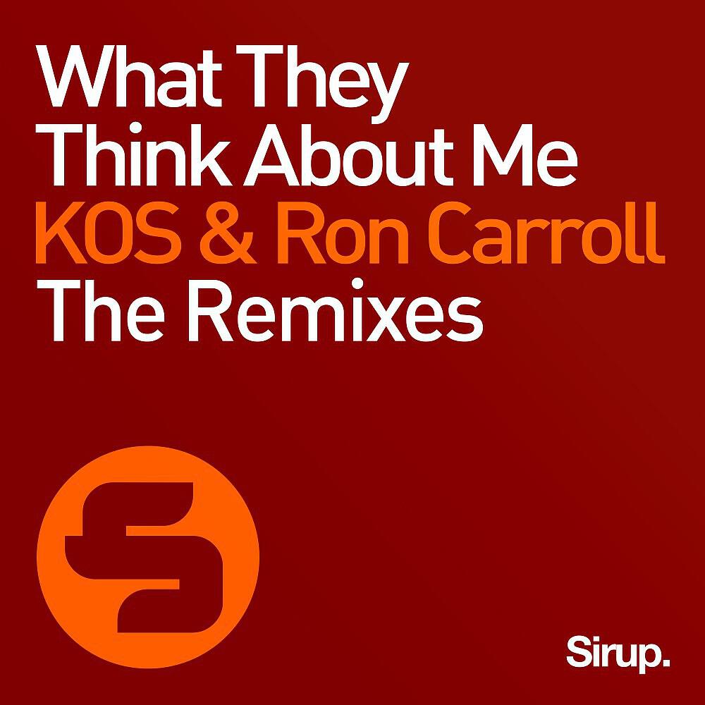 KOS & Ron Carroll - What They Think About Me (Jaques Le Noir Radio Remix)