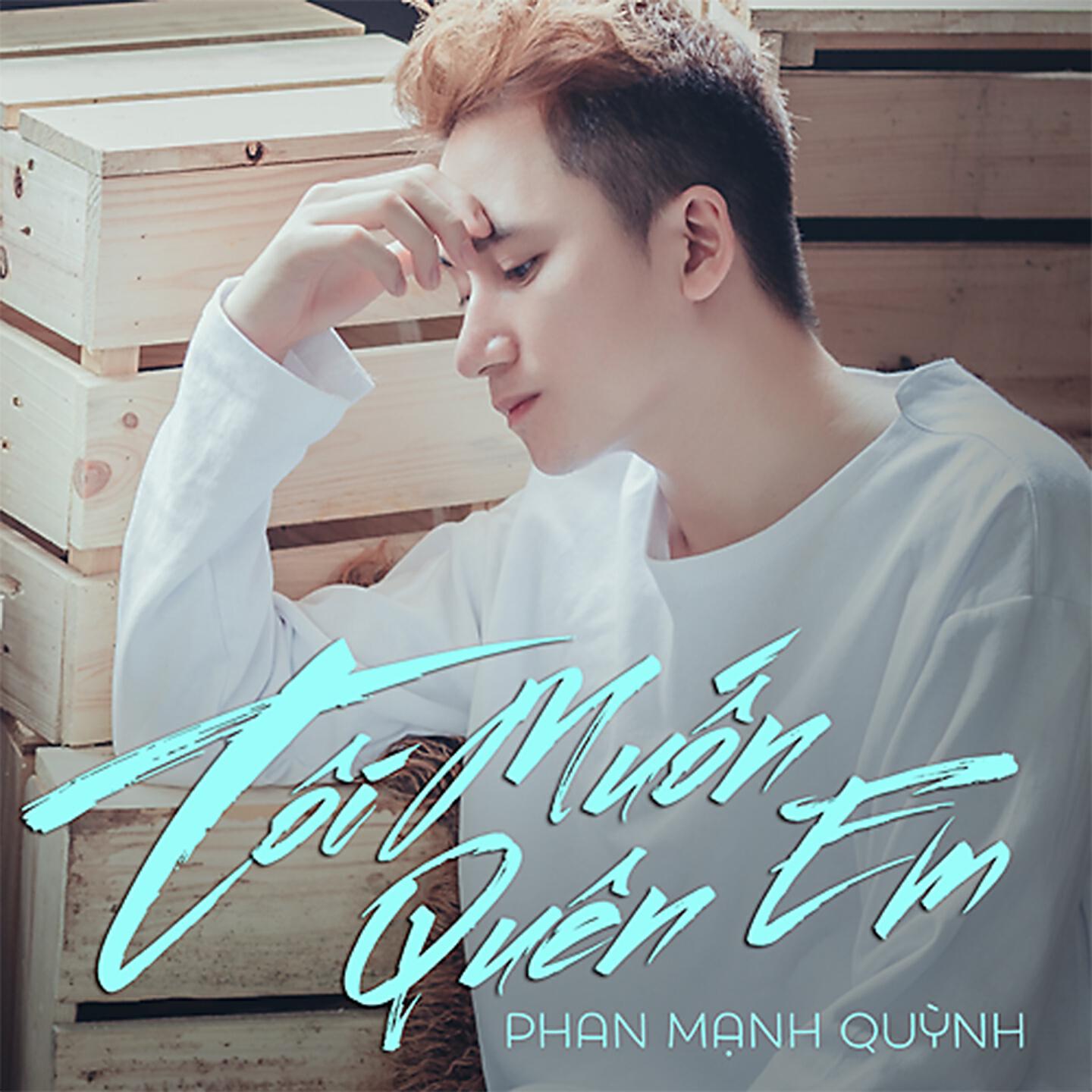 Phan Manh Quynh - Toi Muon Quen Em