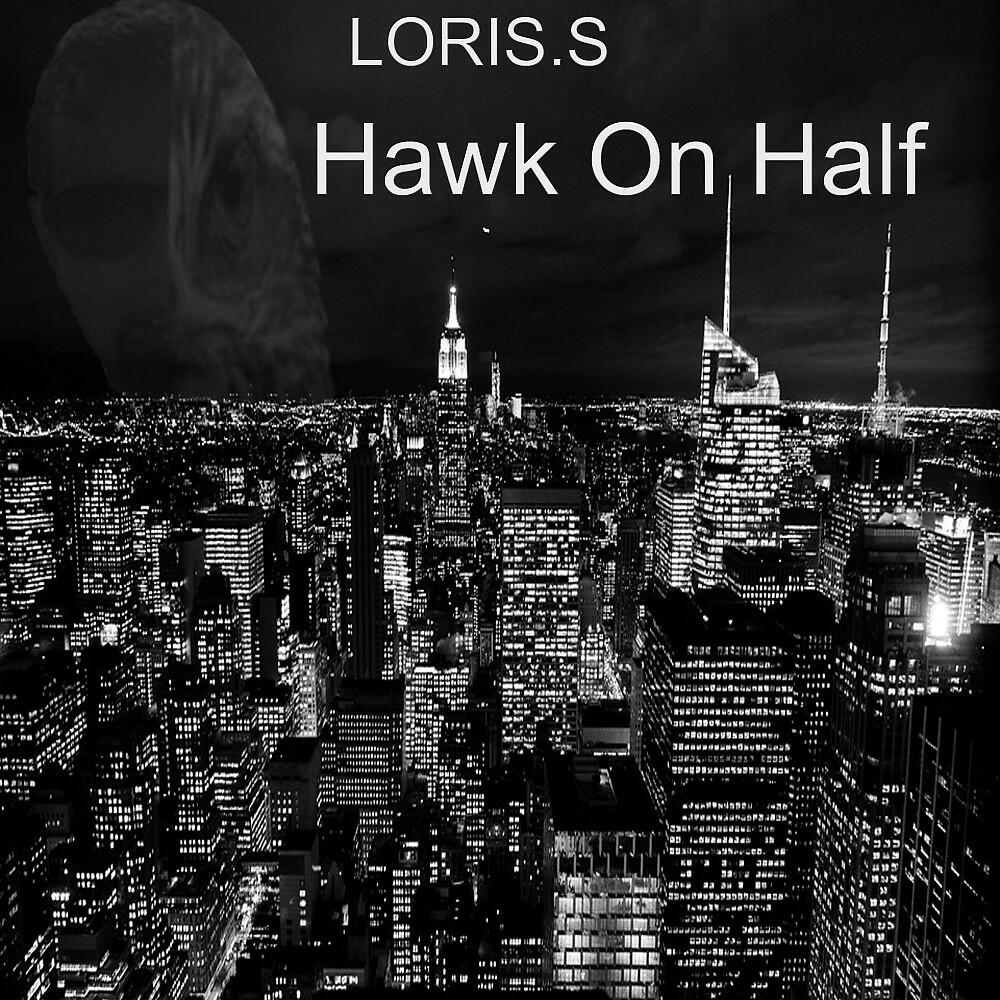 Loris.S - Hawk on Half (Dance Mix)