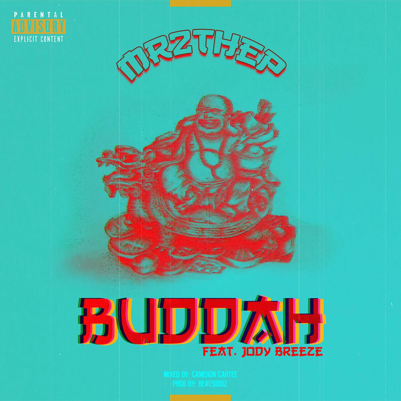 Mr2theP - Buddha (feat. Jody Breeze)