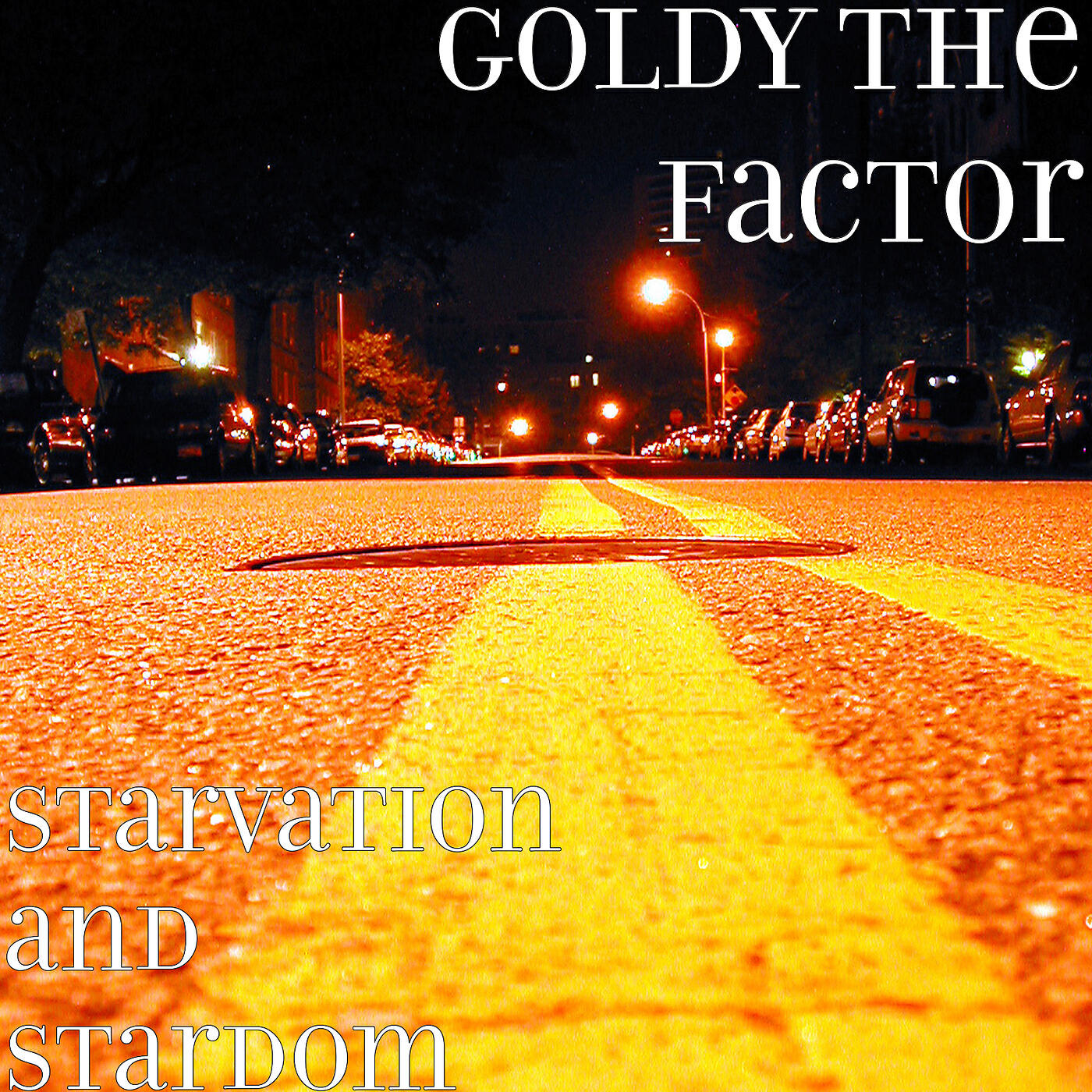 Goldy The Factor - Starvation and Stardom (feat. Dru-Thousand)