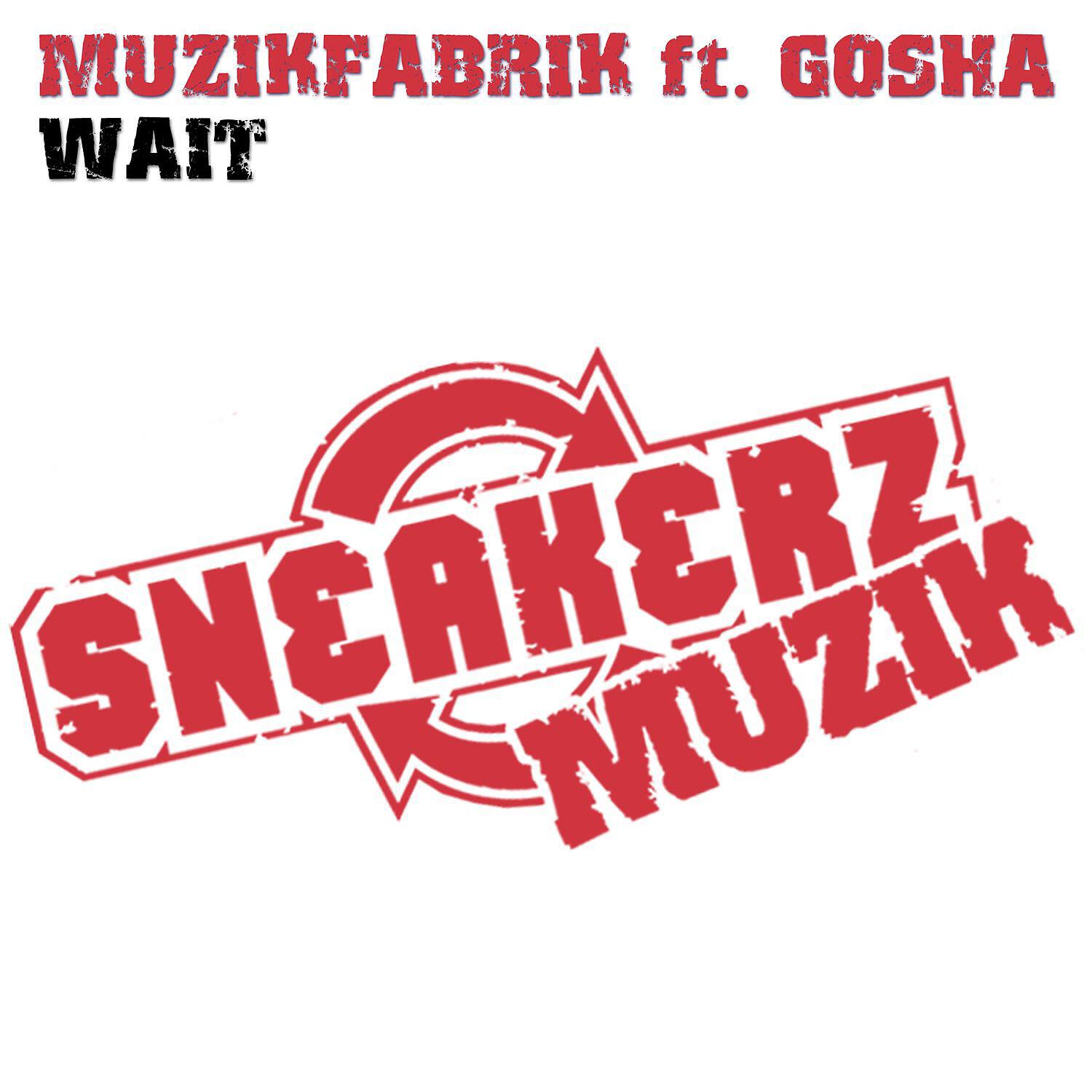 Muzikfabrik - Wait (feat. Gosha) [Soneec Remix]