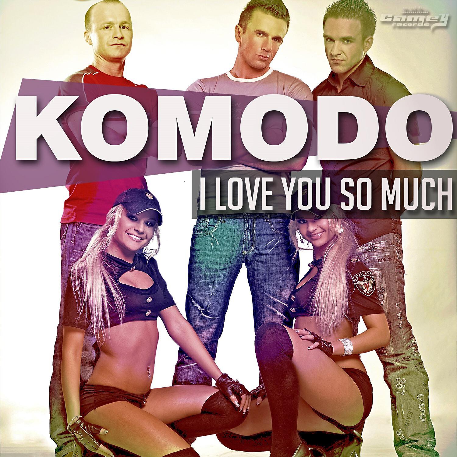 Komodo - I Love You so Much