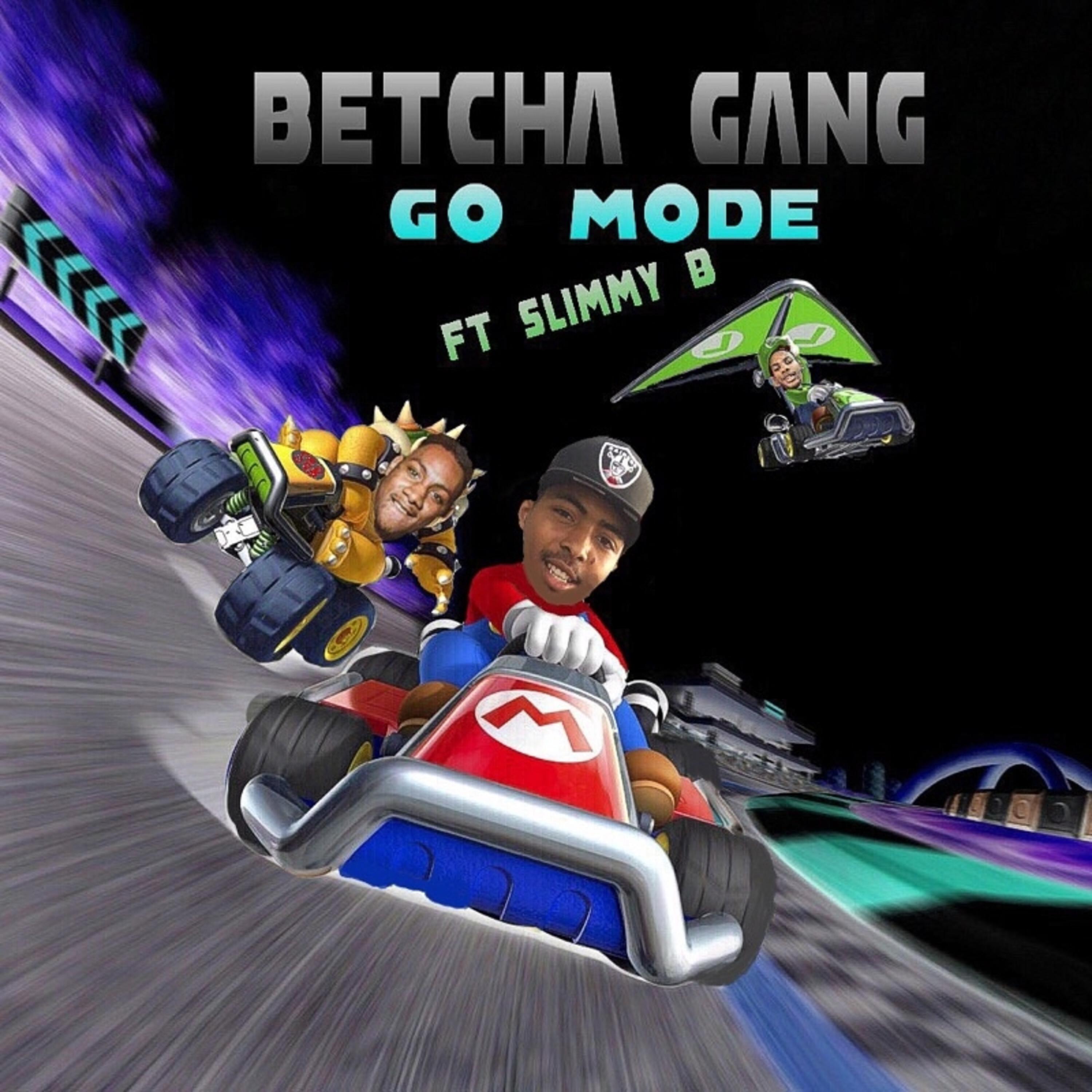 Betcha Gang - Go Mode (feat. Slimmy B)