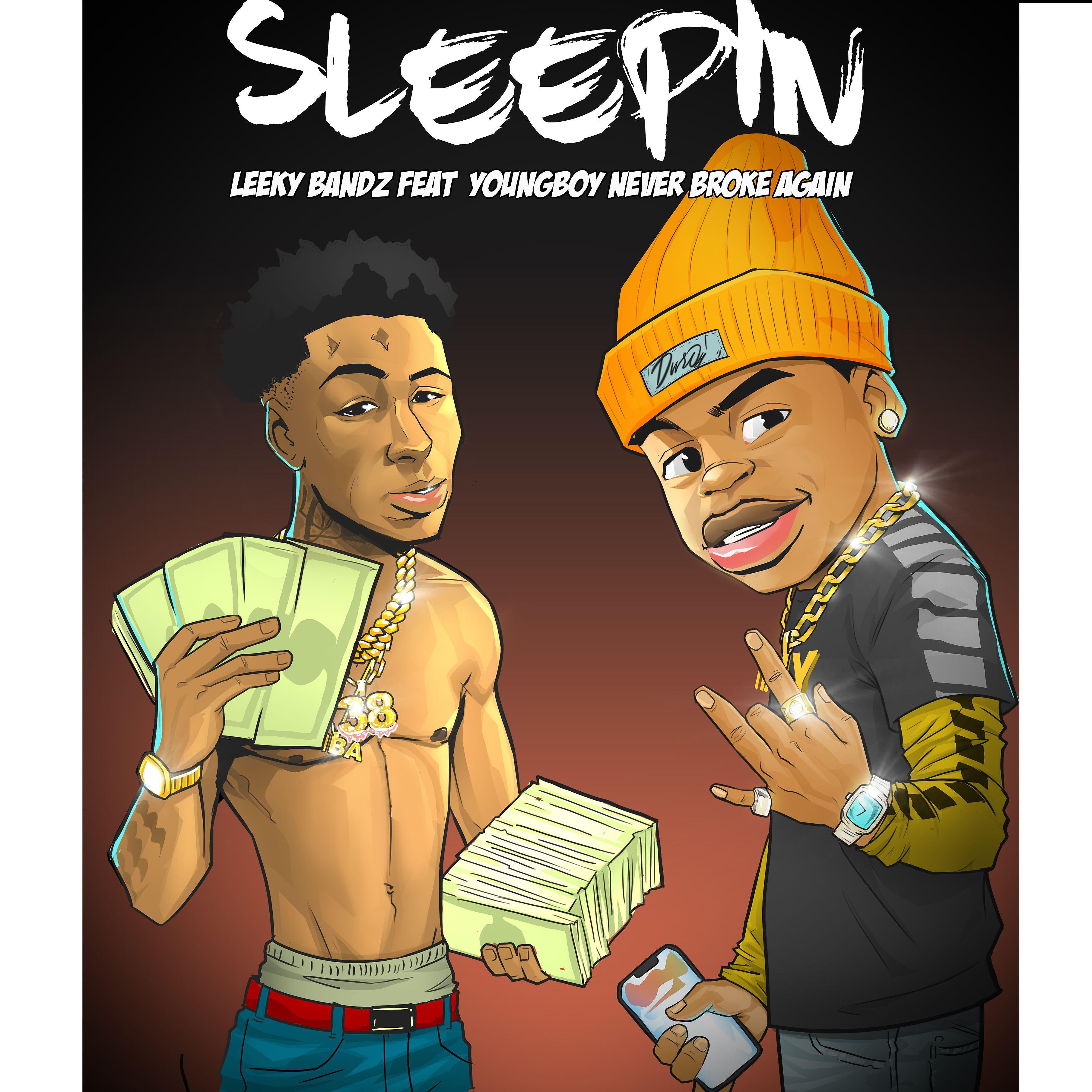 Leeky Bandz - Sleepin (feat. YoungBoy Never Broke Again)