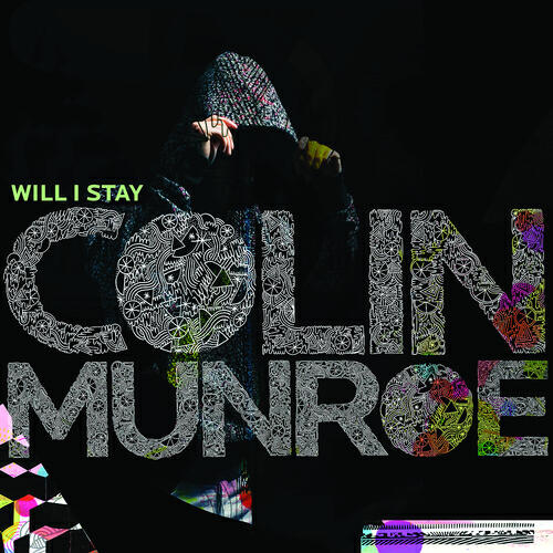 Colin Munroe - Will I Stay (Main)