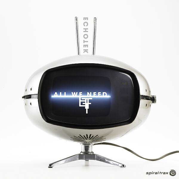 Echotek - All We Need