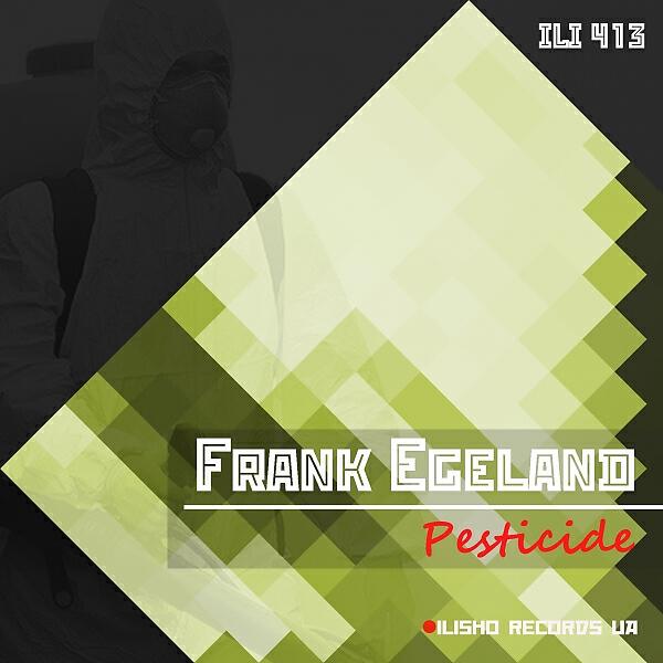 Frank Egeland - Pesticide (Original Mix)