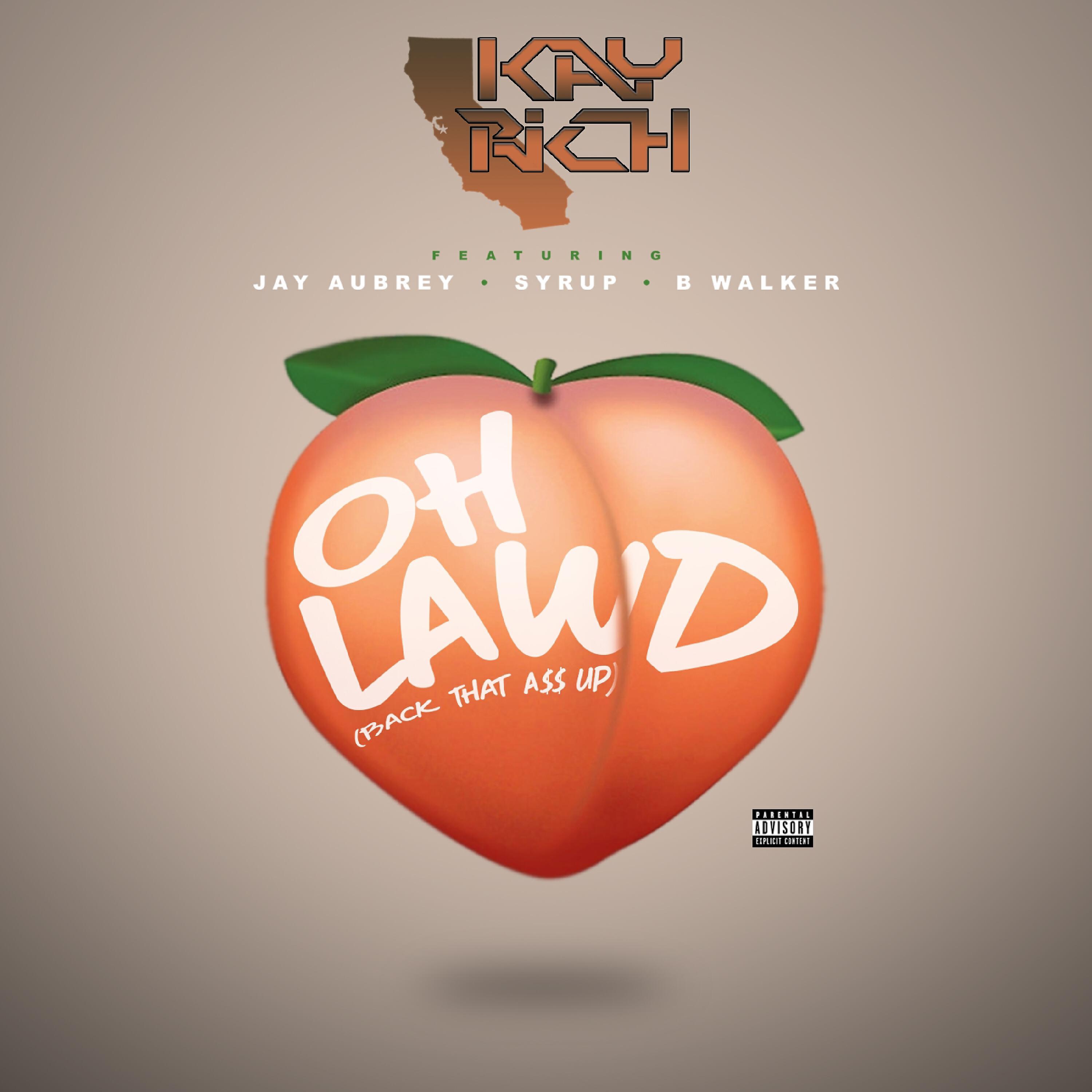 Jay Aubrey - Oh Lawd (Back That Ass Up) (feat. Syrup, Jay Aubrey & B Walker)