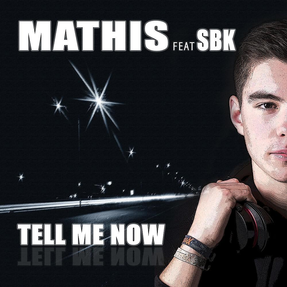 Mathis - Tell Me Now (Radio Edit)