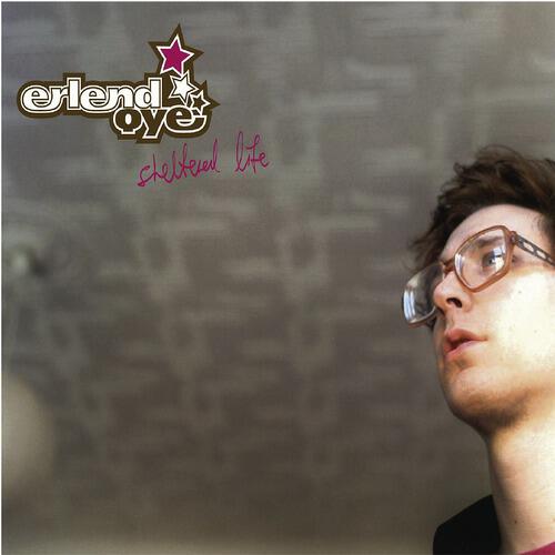 Erlend Oye - Sheltered Life