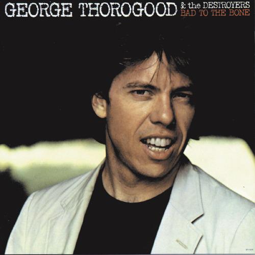 George Thorogood & The Destroyers - Back To Wentzville