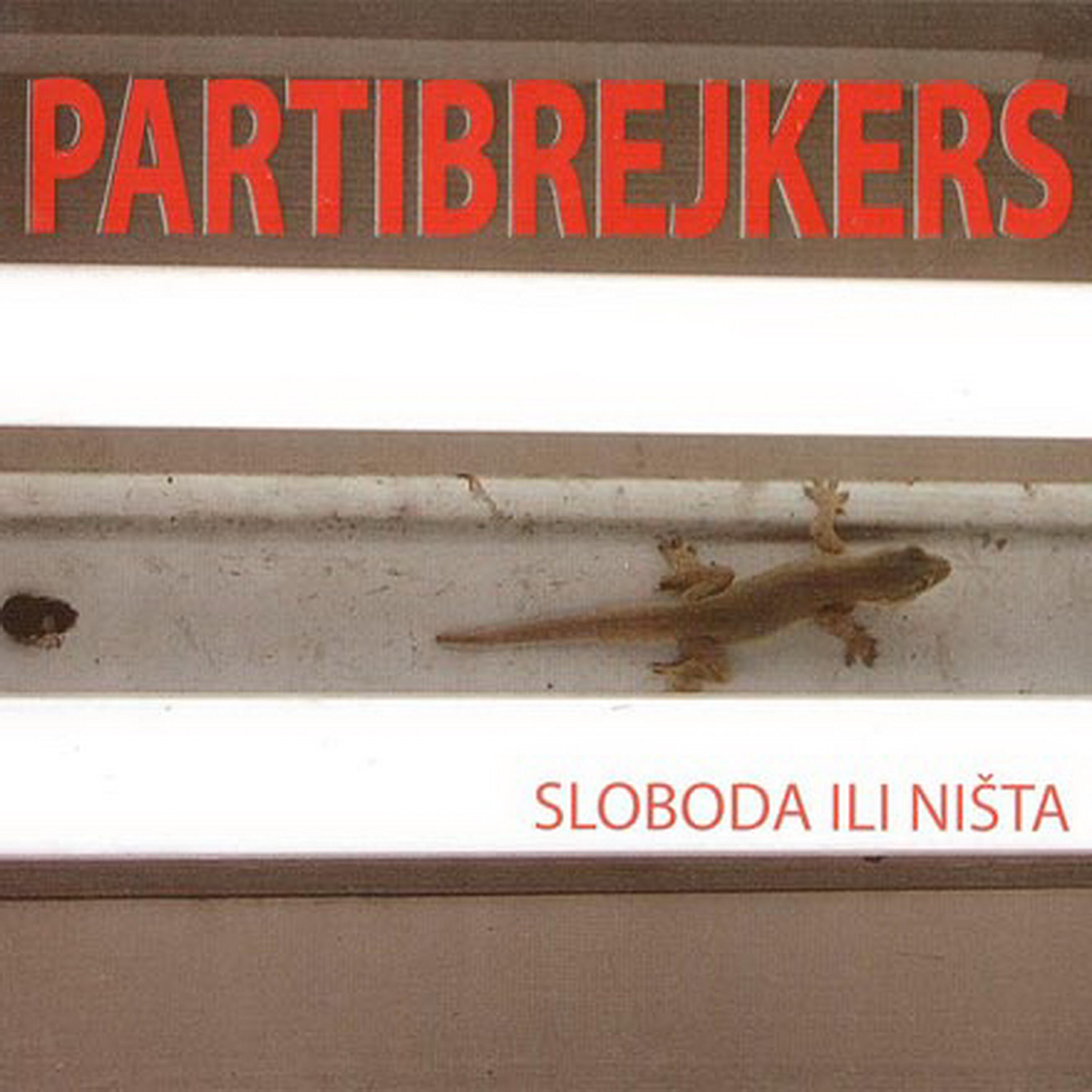 Partibrejkers - Sloboda Ili Ništa