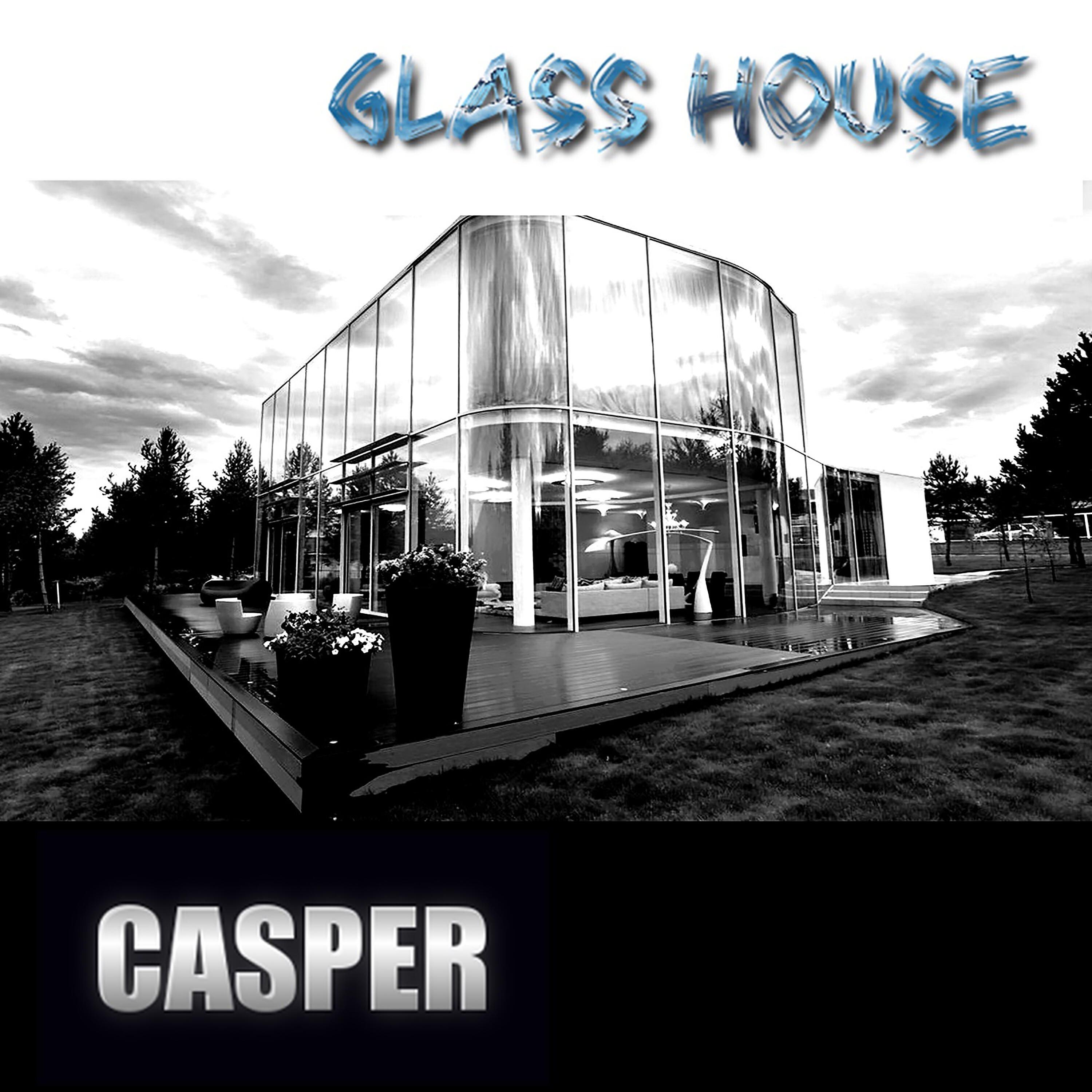 Casper - Glass House
