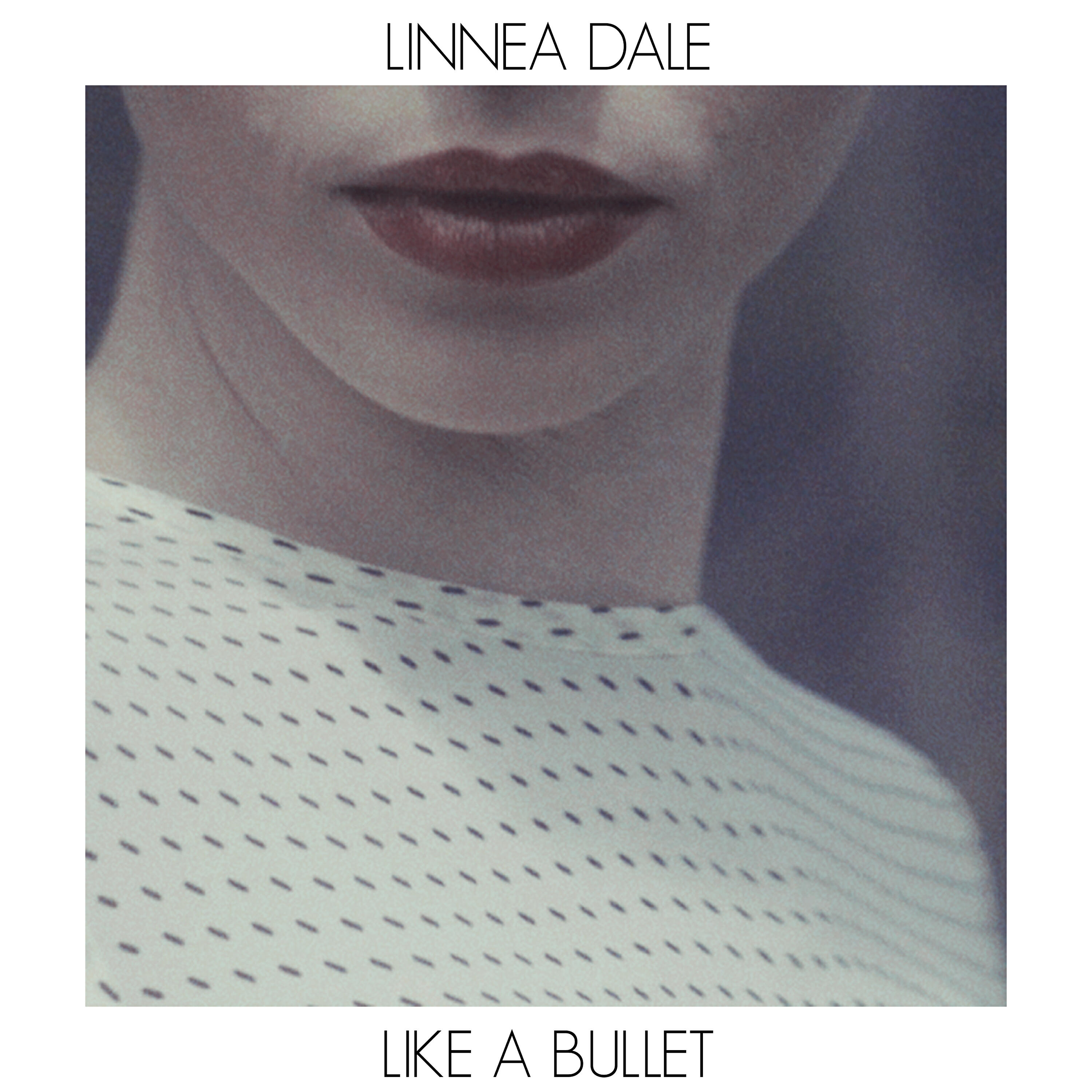 Linnea Dale - Like a Bullet