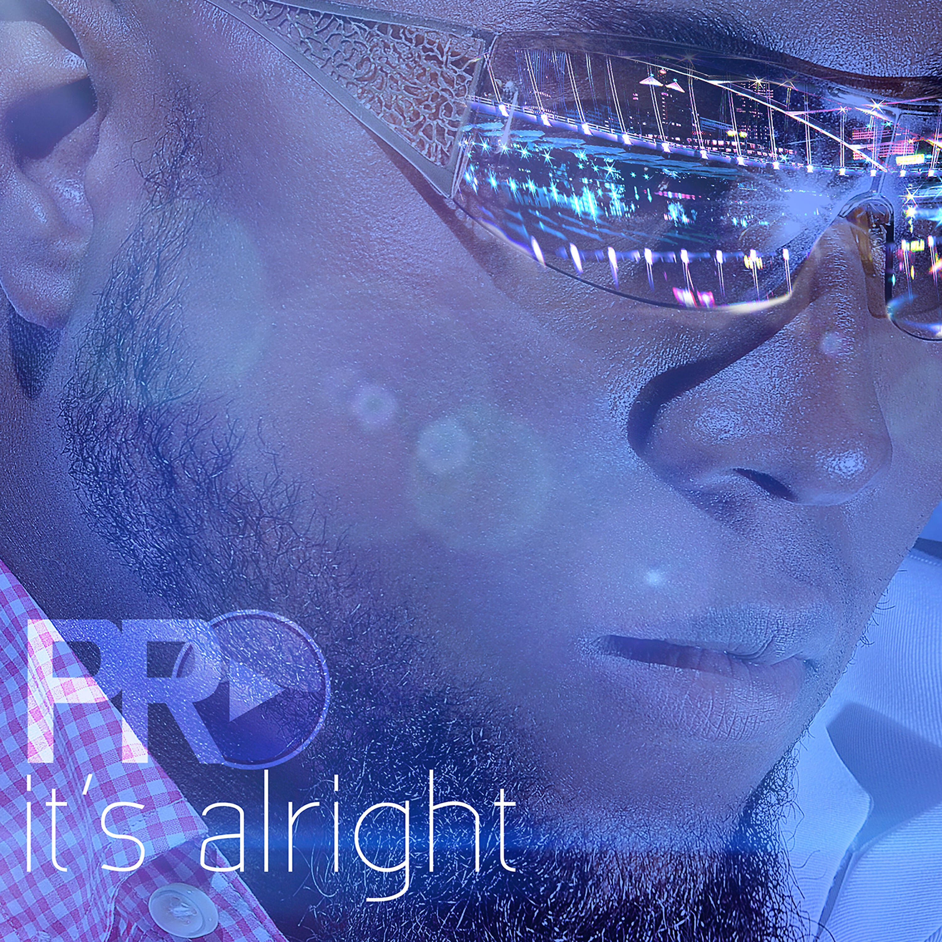 PRO - It's Alright (feat. Aj Fresch)