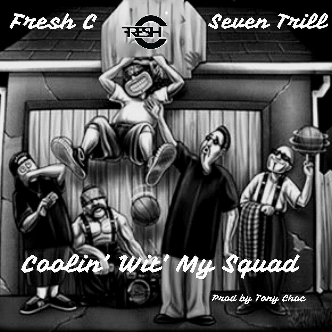 Fresh C - Coolin' wit My Squad