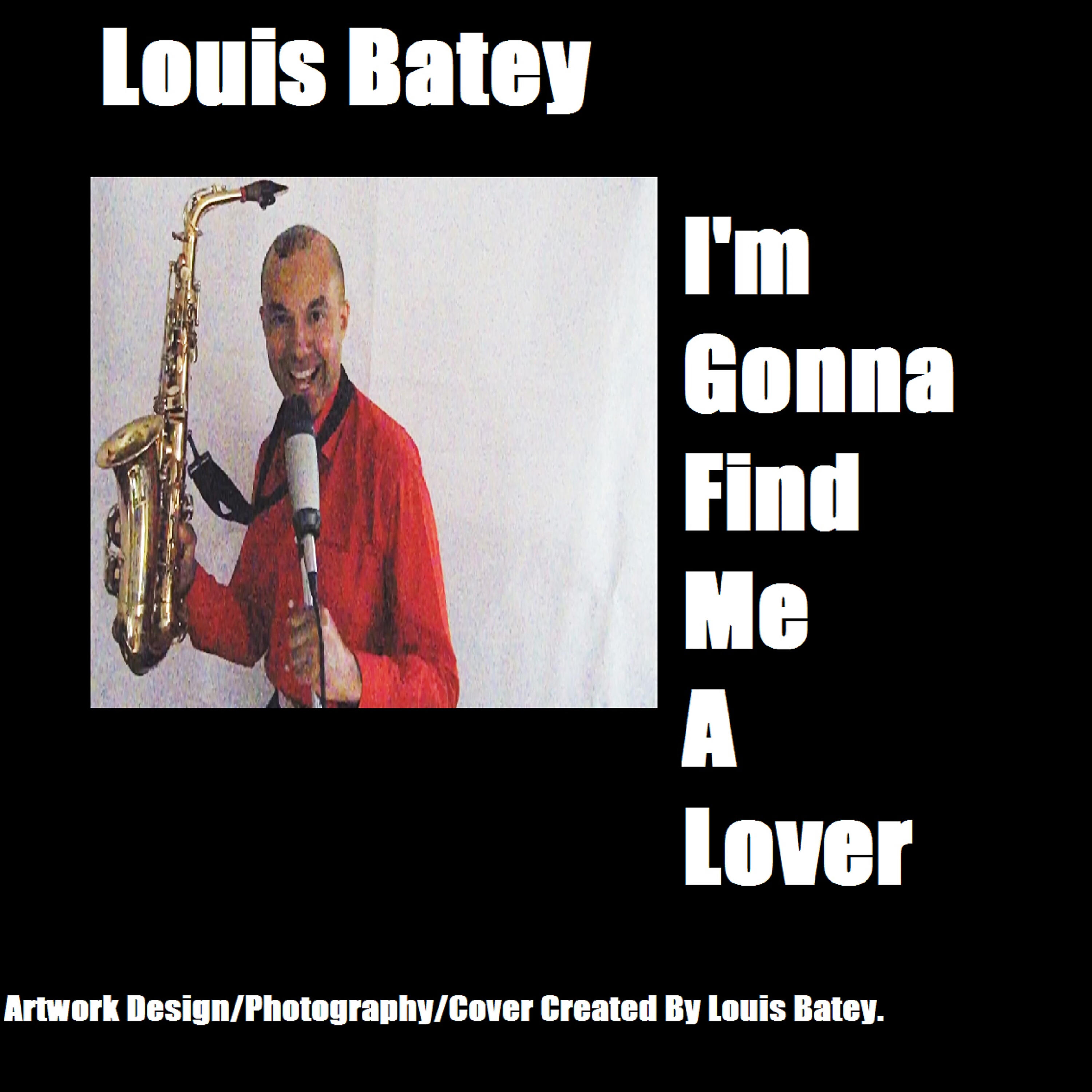 Louis Batey - I'm Gonna Find Me a Lover