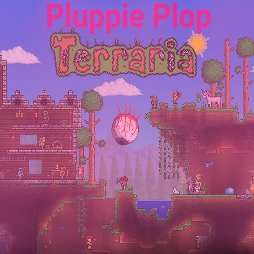 Pluppie Plop - Terraria (Original Mix)