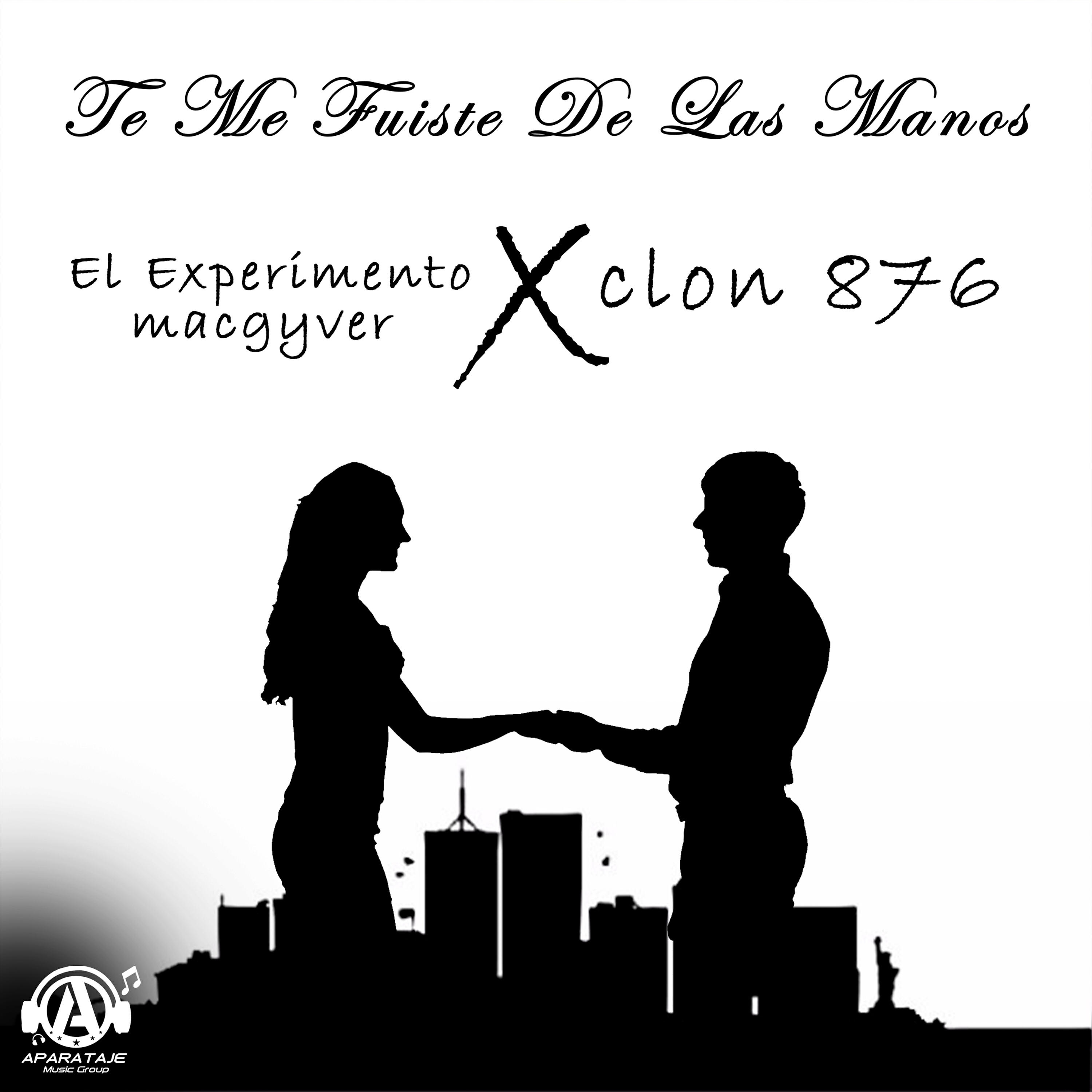 El Experimento (Macgyver) - Te Me Fuiste de las Manos